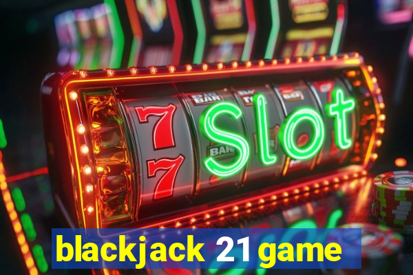 blackjack 21 game