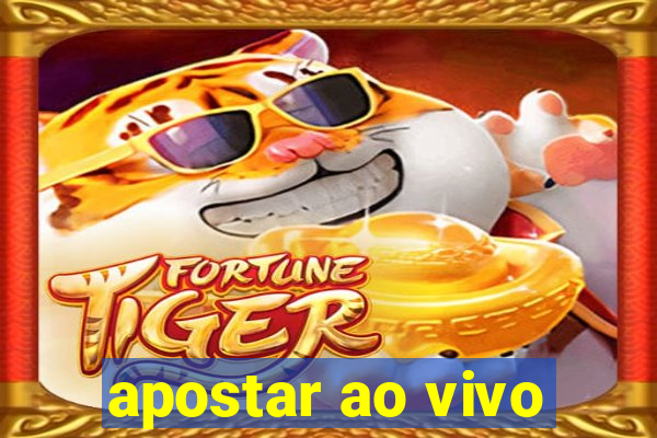 apostar ao vivo