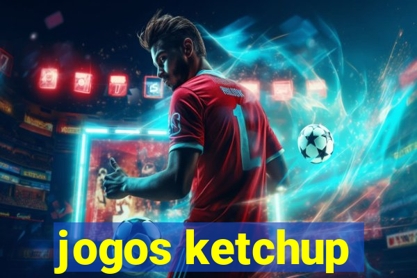 jogos ketchup