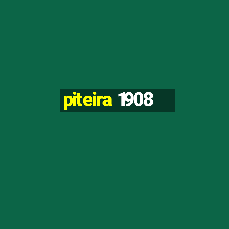 piteira 1908