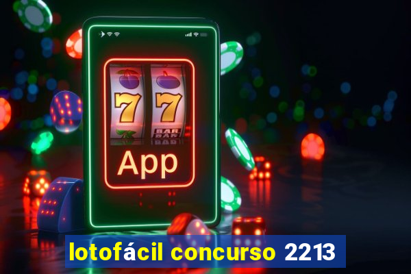 lotofácil concurso 2213