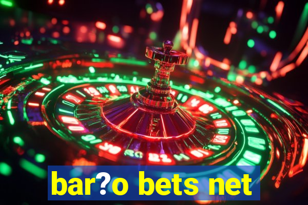 bar?o bets net