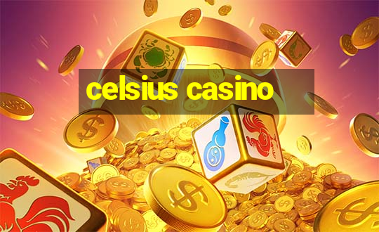 celsius casino