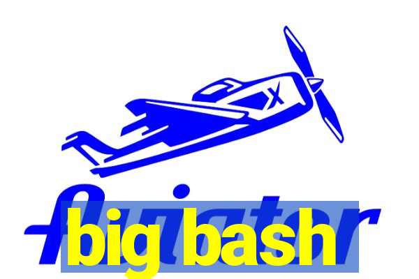 big bash