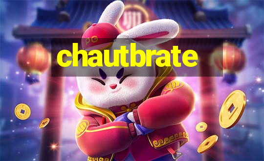 chautbrate