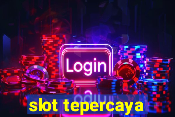 slot tepercaya