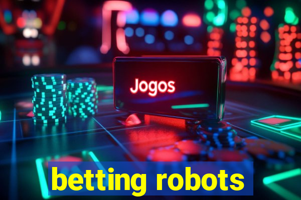 betting robots