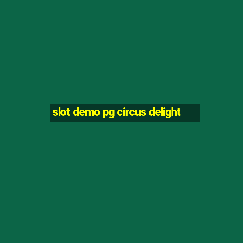 slot demo pg circus delight