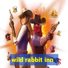 wild rabbit inn