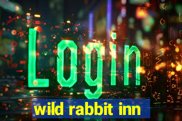 wild rabbit inn