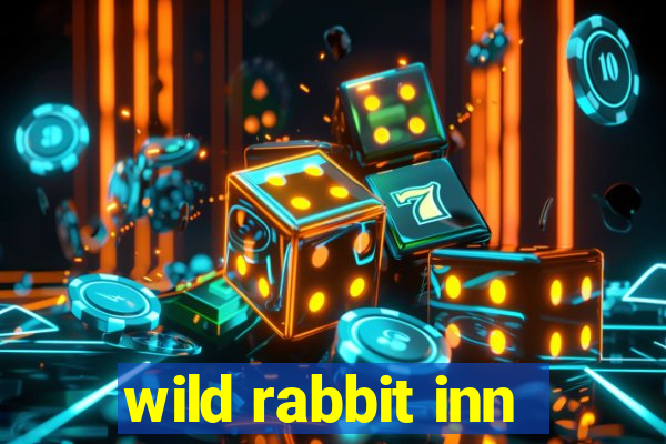 wild rabbit inn