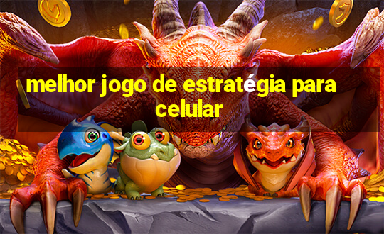 melhor jogo de estratégia para celular