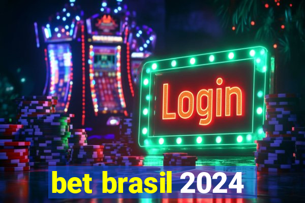 bet brasil 2024