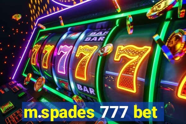 m.spades 777 bet