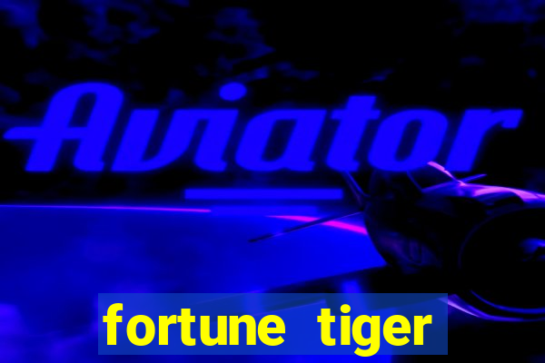 fortune tiger esporte da sorte