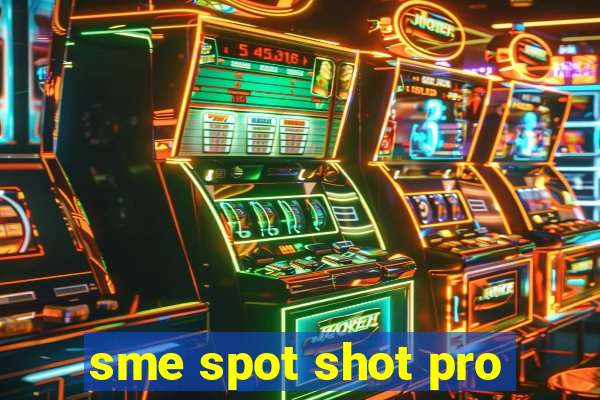 sme spot shot pro