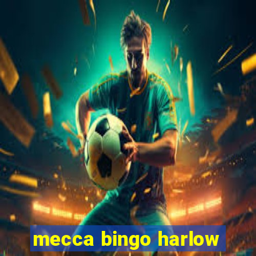 mecca bingo harlow