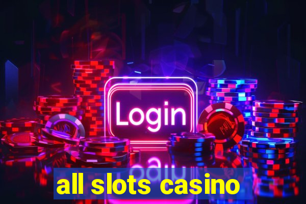 all slots casino