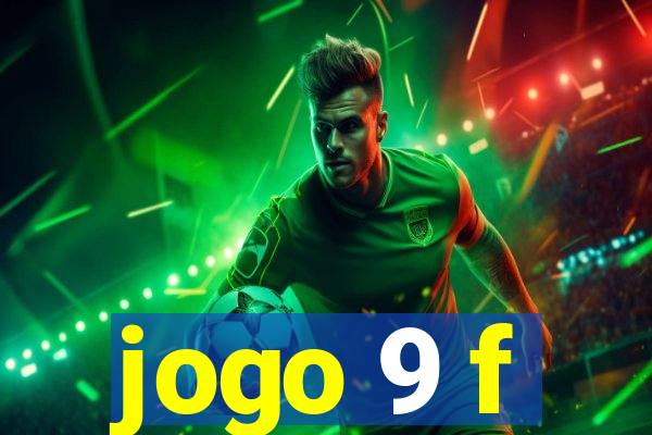 jogo 9 f