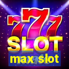 max slot