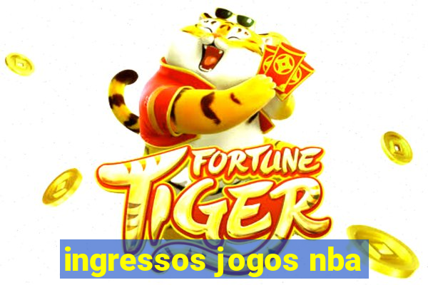 ingressos jogos nba