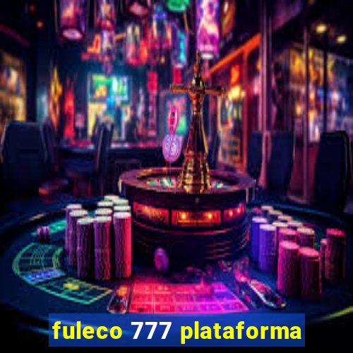 fuleco 777 plataforma