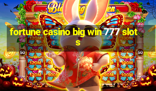 fortune casino big win 777 slots