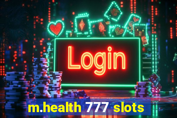 m.health 777 slots