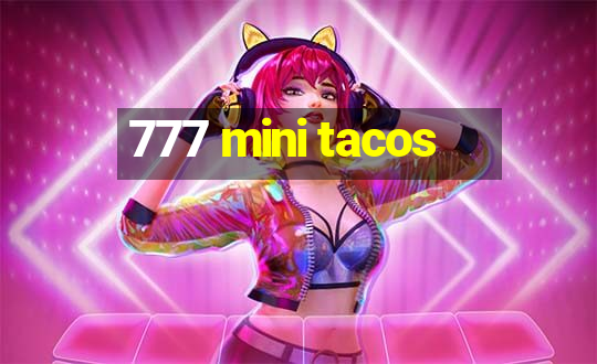 777 mini tacos