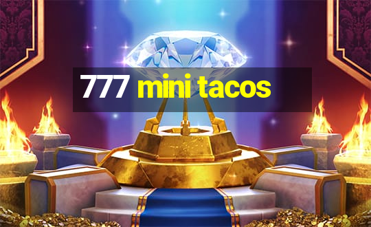 777 mini tacos