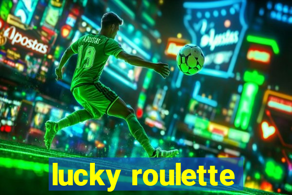 lucky roulette