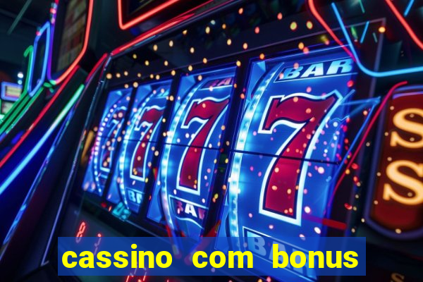 cassino com bonus de boas vindas