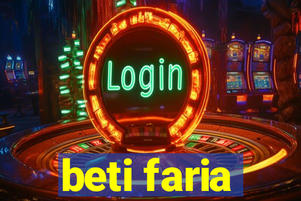 beti faria