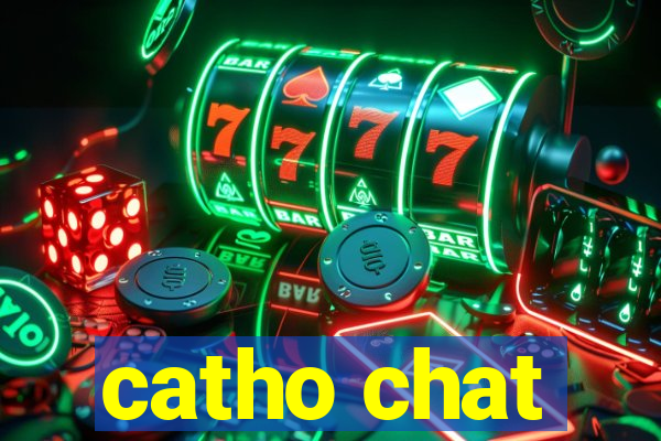 catho chat