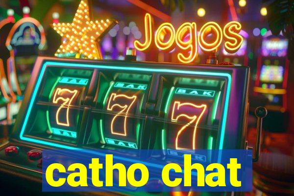 catho chat