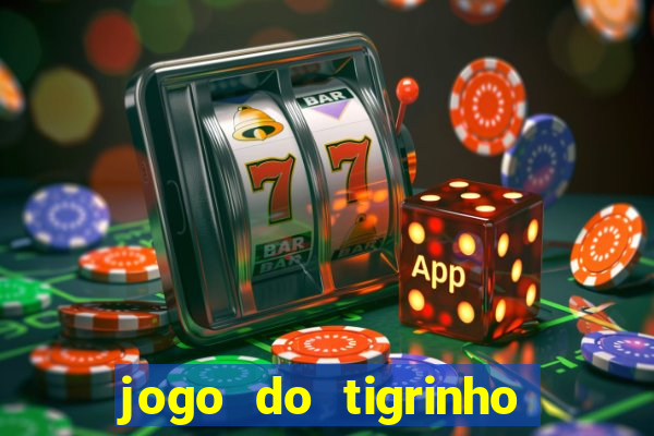 jogo do tigrinho da bet