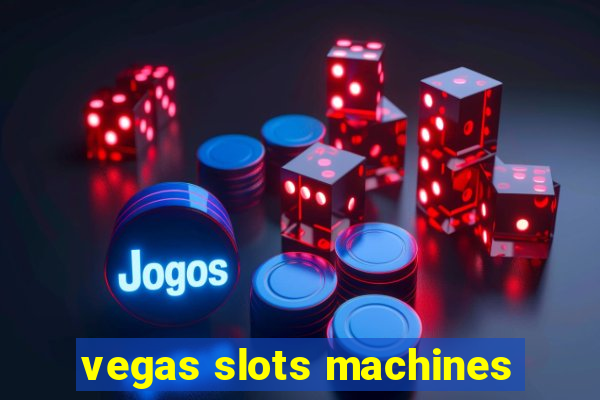 vegas slots machines