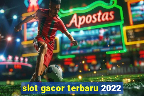 slot gacor terbaru 2022