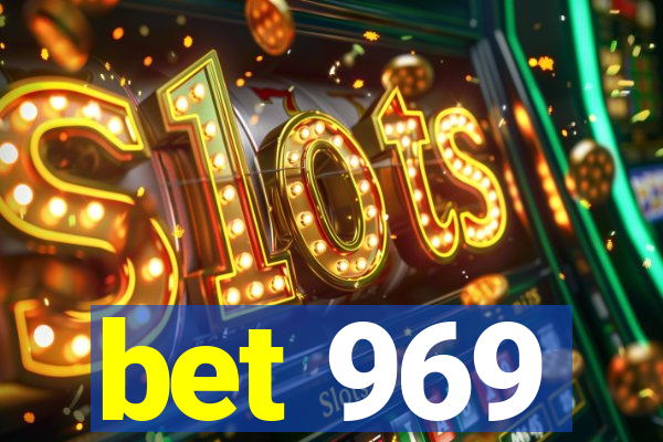 bet 969