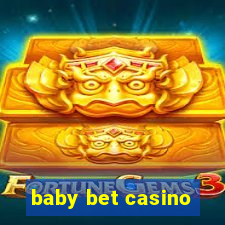 baby bet casino