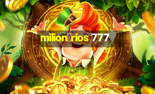 milion谩rios 777