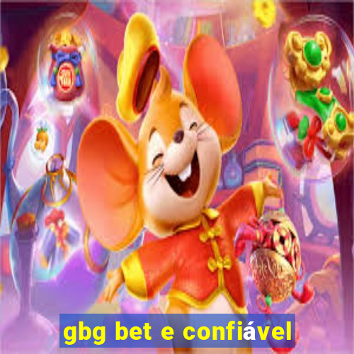 gbg bet e confiável