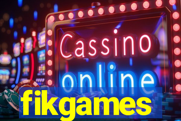 fikgames