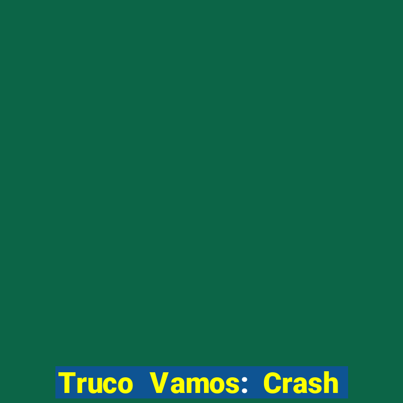 Truco Vamos: Crash & Poker