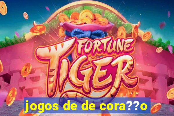 jogos de de cora??o