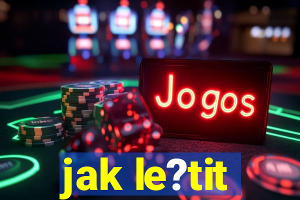 jak le?tit