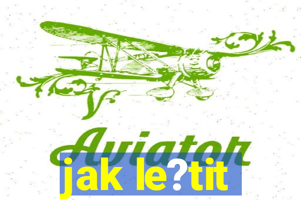 jak le?tit