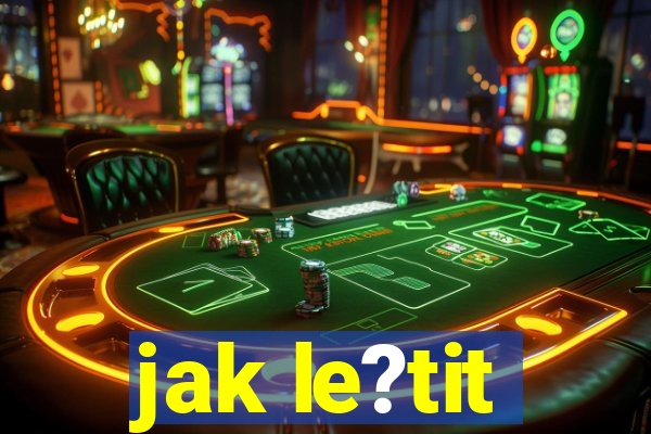 jak le?tit