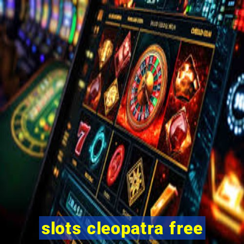 slots cleopatra free