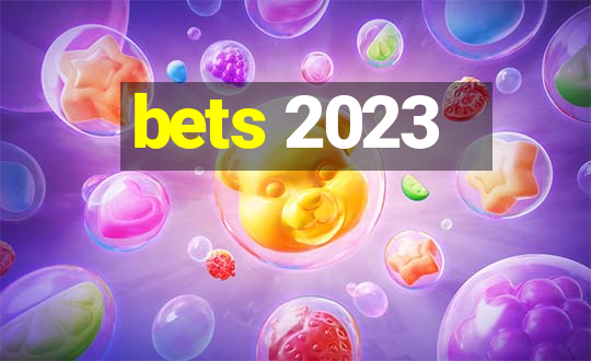 bets 2023